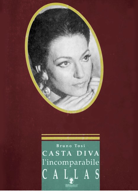 CASTA DIVA l'incomparabile CALLAS book by Bruno Tosi